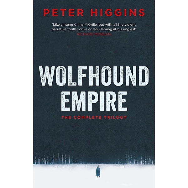 Wolfhound Empire / The Wolfhound Century Trilogy, Peter Higgins