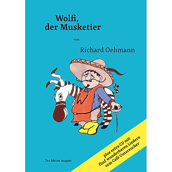 Wolfi, der Musketier, m. 1 Audio-CD, Richard Oehmann