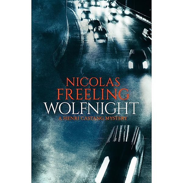 Wolfnight / The Henri Castang Mysteries, Nicolas Freeling