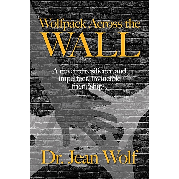 Wolfpack Across the Wall (Billy Love's Novels, #6) / Billy Love's Novels, Jean Wolf