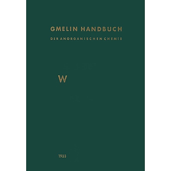 Wolfram / Gmelin Handbook of Inorganic and Organometallic Chemistry - 8th edition Bd.W / 0, R. J. Meyer