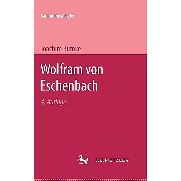 Wolfram von Eschenbach / Sammlung Metzler, Joachim Bumke