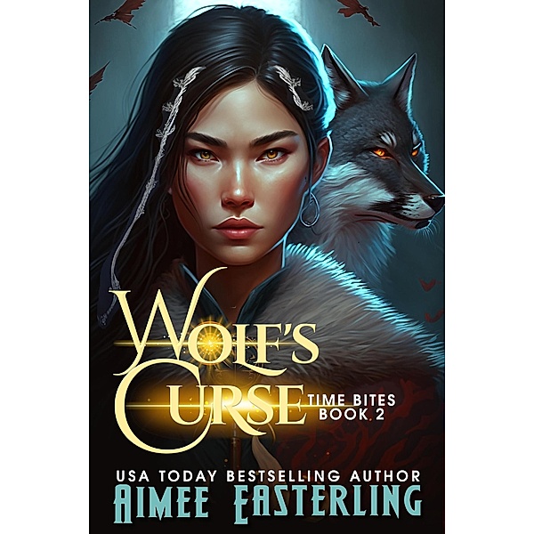 Wolf's Curse (Time Bites, #2) / Time Bites, Aimee Easterling