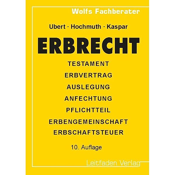 Wolfs Fachberater / Erbrecht, Guido Ubert, Johannes Hochmuth, Josef Kaspar