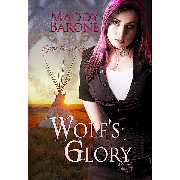 Wolf's Glory (After the Crash, #2) / After the Crash, Maddy Barone