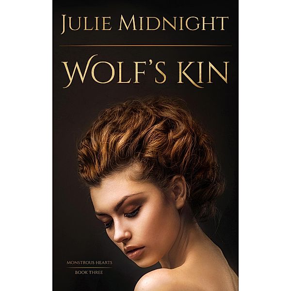 Wolf's Kin (Monstrous Hearts, #3) / Monstrous Hearts, Julie Midnight