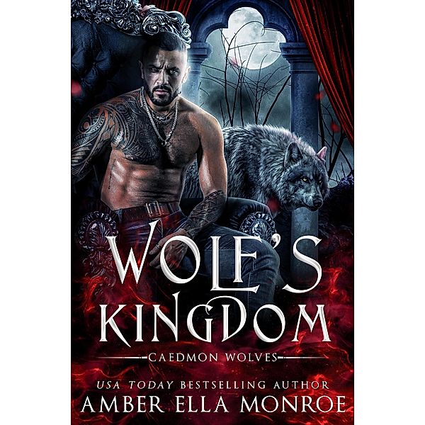 Wolf's Kingdom (Caedmon Wolves, #8) / Caedmon Wolves, Amber Ella Monroe