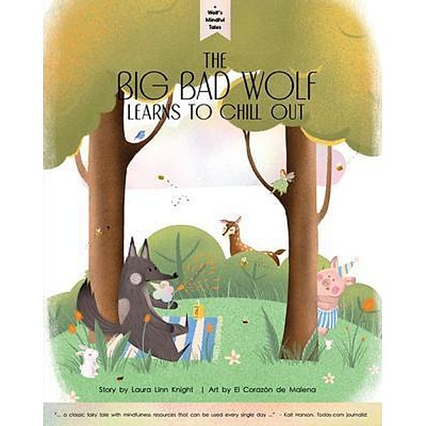 Wolf's Mindful Tales - The Big Bad Wolf Learns to Chillout, Laura Linn Knight