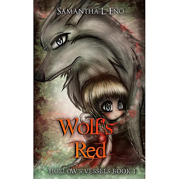 Wolf's Red (Hollow's Vessels, #1) / Hollow's Vessels, Samantha Eno