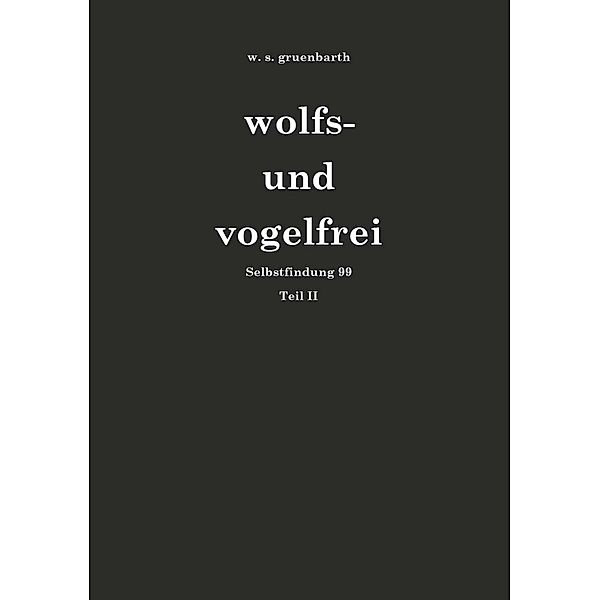 wolfs- und vogelfrei / Buchschmiede von Dataform Media GmbH, w. s. gruenbarth