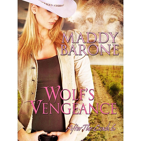 Wolf's Vengeance (After the Crash, #6) / After the Crash, Maddy Barone
