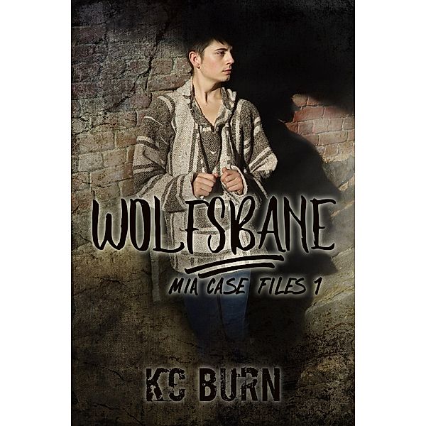 Wolfsbane (MIA Case Files, #1) / MIA Case Files, KC Burn