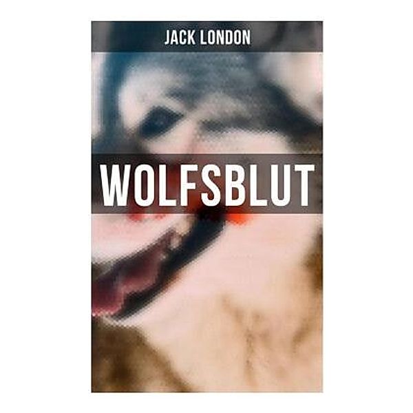 WOLFSBLUT, Jack London