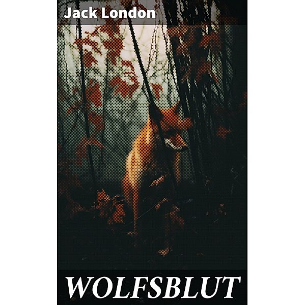 WOLFSBLUT, Jack London