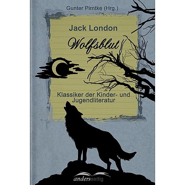 Wolfsblut / Klassiker der Kinder- und Jugendliteratur, Jack London