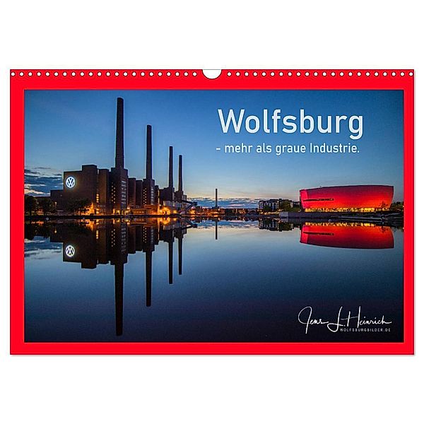 Wolfsburg - mehr als graue Industrie. (Wandkalender 2024 DIN A3 quer), CALVENDO Monatskalender, Jens L. Heinrich