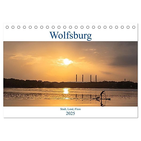 Wolfsburg - Stadt, Land, Fluss (Tischkalender 2025 DIN A5 quer), CALVENDO Monatskalender, Calvendo, Marc-Sven Kirsch