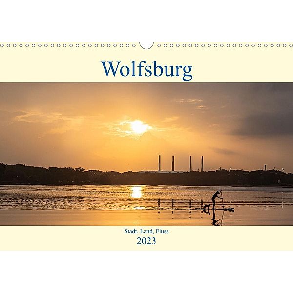 Wolfsburg - Stadt, Land, Fluss (Wandkalender 2023 DIN A3 quer), Marc-Sven Kirsch