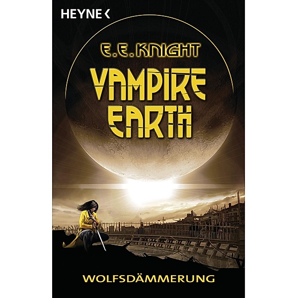 Wolfsdämmerung / Vampire Earth Bd.2, E. E. Knight