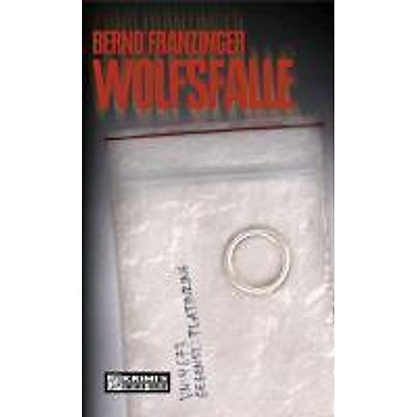 Wolfsfalle / Kommissar Wolfram Tannenberg Bd.5, Bernd Franzinger