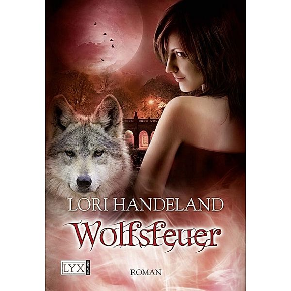 Wolfsfeuer / Geschöpfe der Nacht Bd.9, Lori Handeland