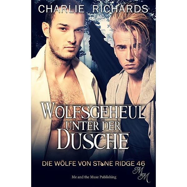 Wolfsgeheul unter der Dusche / Die Wölfe von Stone Ridge Bd.46, Charlie Richards