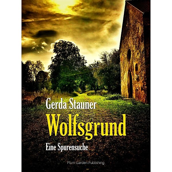 Wolfsgrund, Gerda Stauner