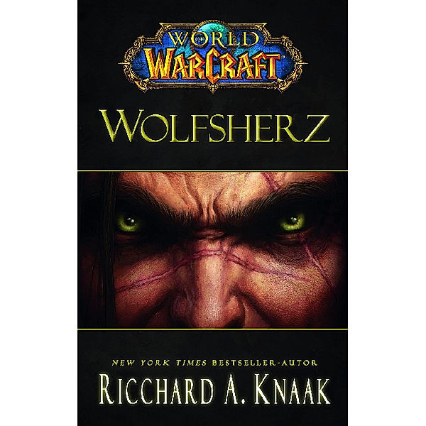 Wolfsherz / World of Warcraft Bd.10, Richard A. Knaak
