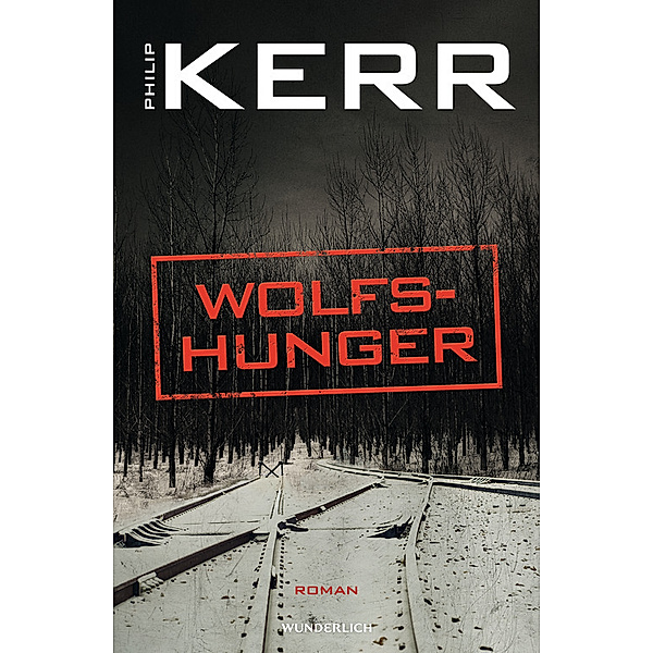 Wolfshunger / Bernie Gunther Bd.9, Philip Kerr