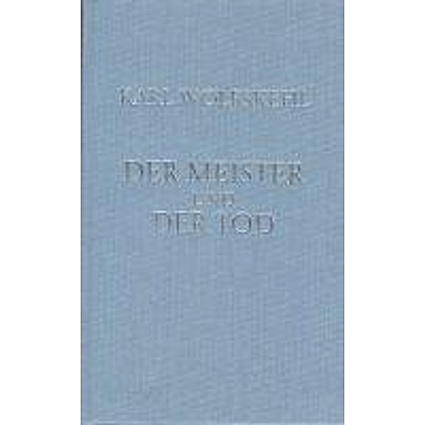 Wolfskehl, K: Gesammelte Gedichte / Der Meister und der Tod, Karl Wolfskehl