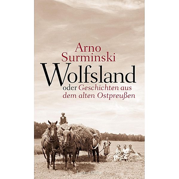 Wolfsland oder Geschichten aus dem alten Ostpreussen, Arno Surminski