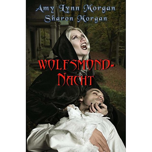 Wolfsmondnacht, Amy Lynn Morgan, Sharon Morgan