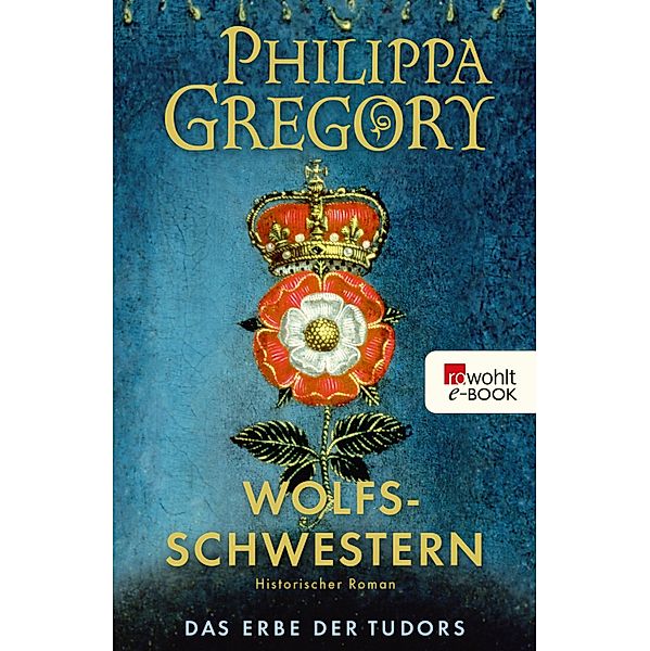 Wolfsschwestern / Das Erbe der Tudors Bd.1, Philippa Gregory