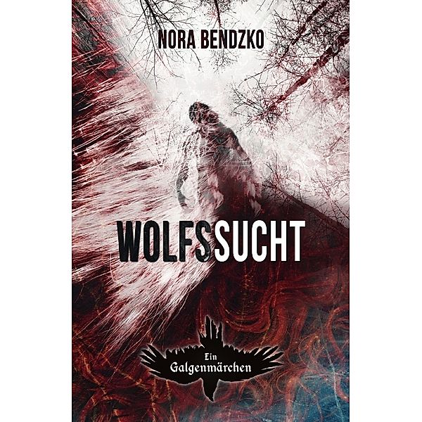 Wolfssucht, Nora Bendzko