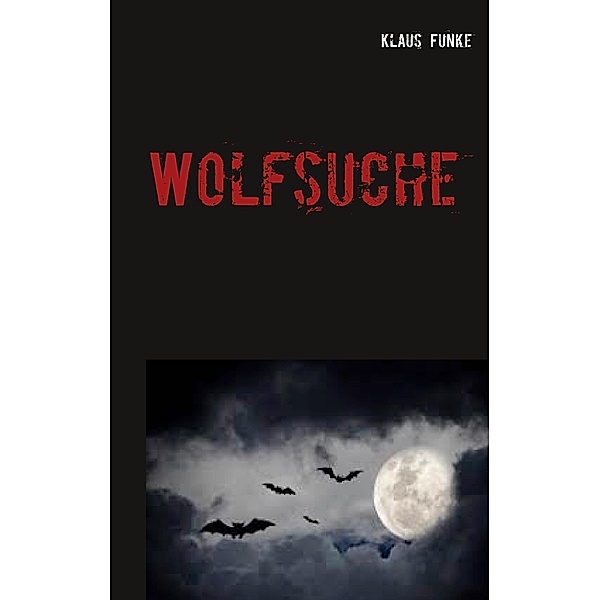 Wolfsuche, Klaus Funke