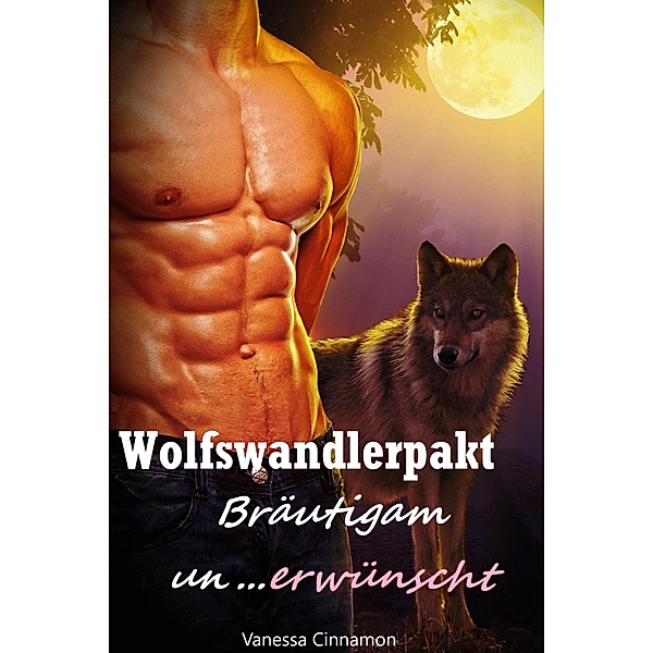 Wolfswandlerpakt / Wolfswandlerpakt Bd.1, Vanessa Cinnamon