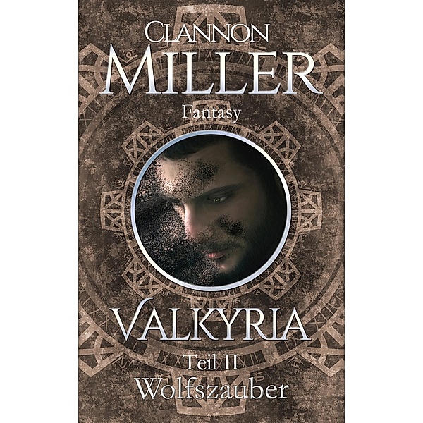 Wolfszauber / Valkyria Bd.2, Clannon Miller