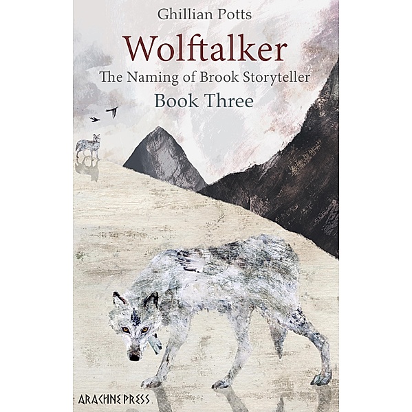 Wolftalker / the Naming of Brook Storyteller Bd.3, Ghillian Potts