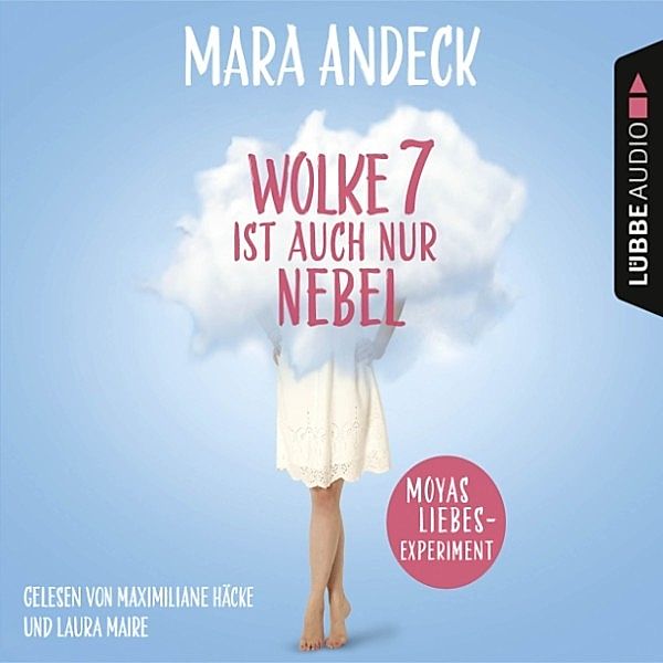 Wolke 7 ist auch nur Nebel - Moyas Liebesexperiment, Mara Andeck