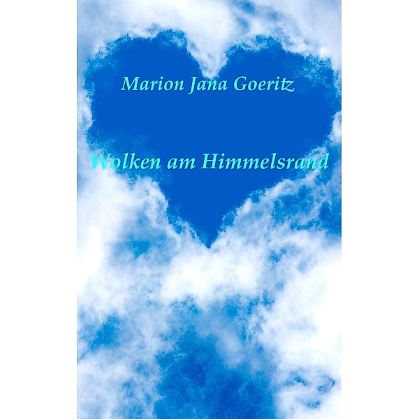 Wolken am Himmelsrand, Marion Jana Goeritz