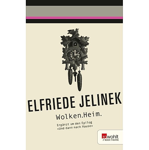 Wolken.Heim / E-Book Theater, Elfriede Jelinek