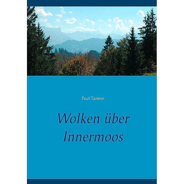 Wolken über Innermoos, Paul Tanner