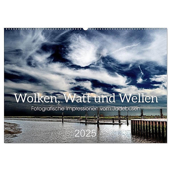 Wolken, Watt und Wellen. Fotografische Impressionen vom Jadebusen. (Wandkalender 2025 DIN A2 quer), CALVENDO Monatskalender, Calvendo, Gerhard Kühn