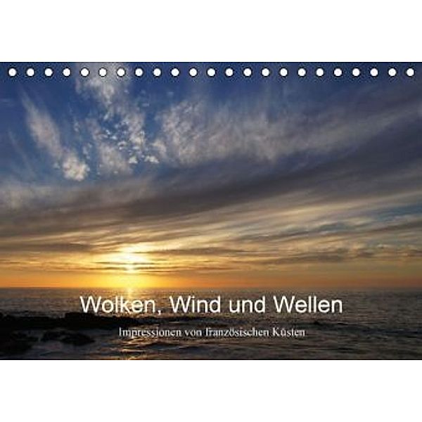 Wolken, Wind und Wellen ... Impressionen von französischen Küsten (Tischkalender 2016 DIN A5 quer), Gudrun Nitzold-Briele