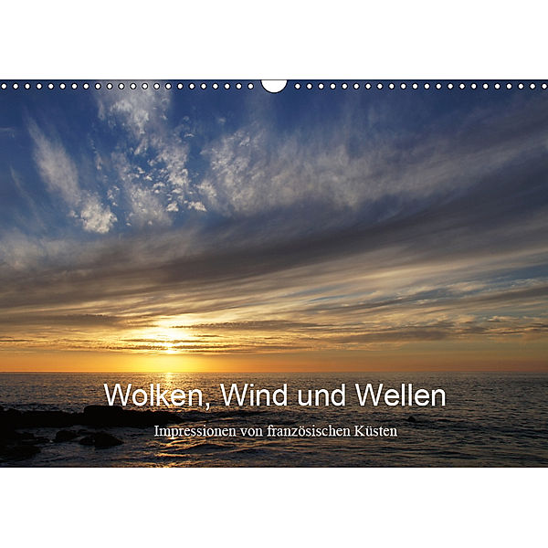 Wolken, Wind und Wellen ... Impressionen von französischen Küsten (Wandkalender 2019 DIN A3 quer), Gudrun Nitzold-Briele