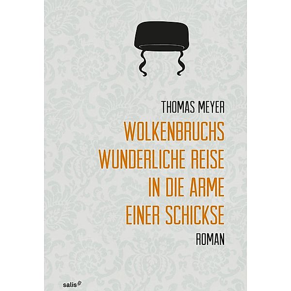 Wolkenbruchs wunderliche Reise in die Arme einer Schickse, Thomas Meyer