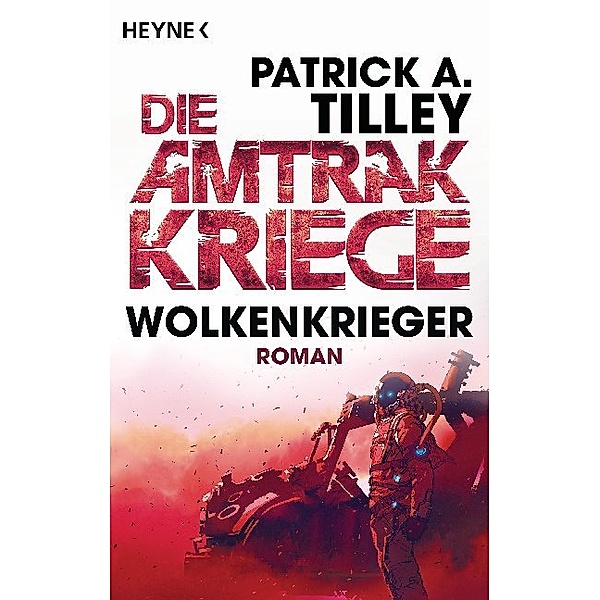 Wolkenkrieger / Die Amtrak Kriege Bd.1, Patrick A. Tilley