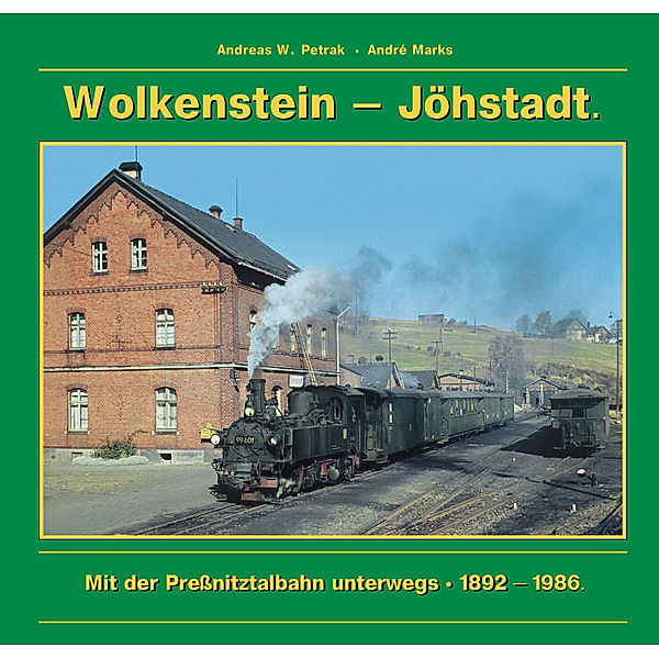 Wolkenstein - Jöhstadt., André Marks, Andreas W. Petrak