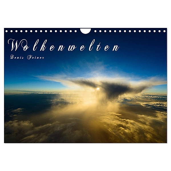 Wolkenwelten (Wandkalender 2024 DIN A4 quer), CALVENDO Monatskalender, Denis Feiner