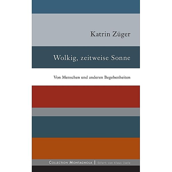 Wolkig, zeitweise Sonne, Katrin Züger